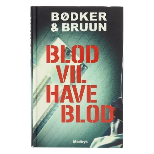 Blod Vil Have Blod af Bødker & Bruun (Bog)