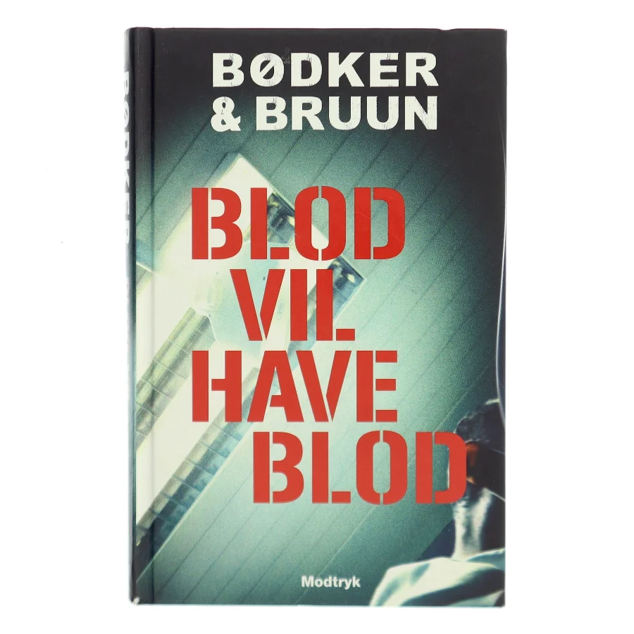 Blod Vil Have Blod af Bødker & Bruun (Bog)