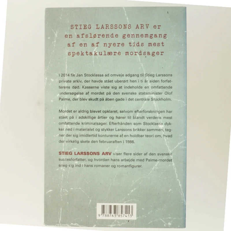 Stieg Larssons arv : nøglen til  Palme-mordet af Jan Stocklassa (Bog)