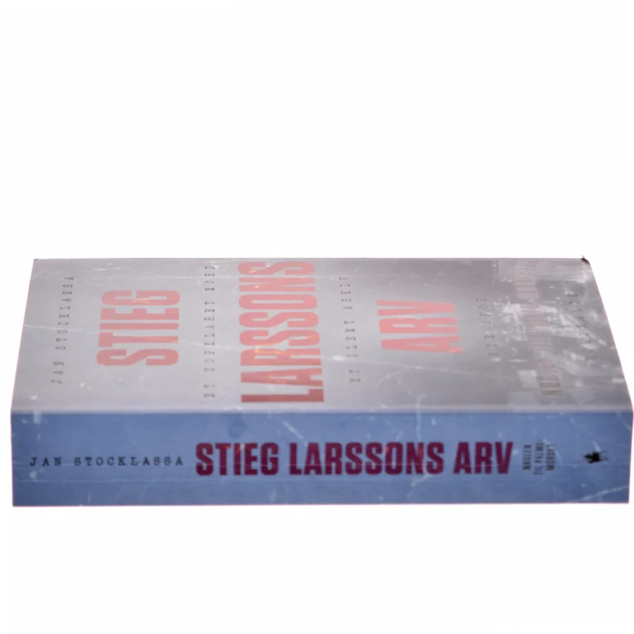 Stieg Larssons arv : nøglen til  Palme-mordet af Jan Stocklassa (Bog)