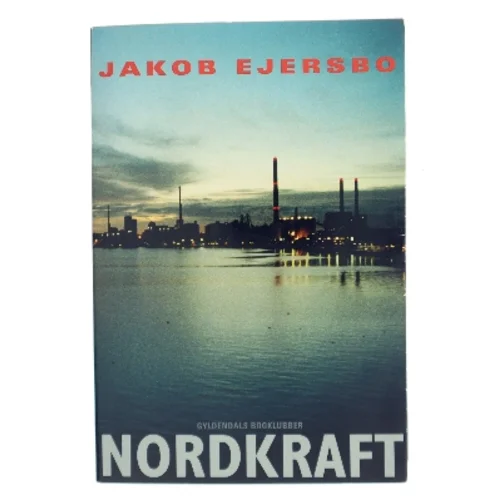 Nordkraft : roman af Jakob Ejersbo (Bog)