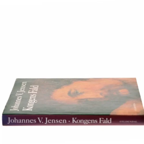 Kongens Fald (Ill. kunstnere fra romanens samtid) af Johannes V. Jensen (f. 1873) (Bog)