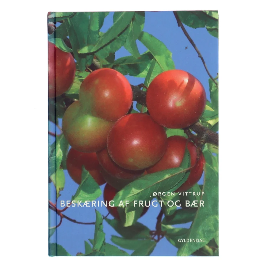 Beskæring af frugt og bær af J. Vittrup Christensen (Bog)