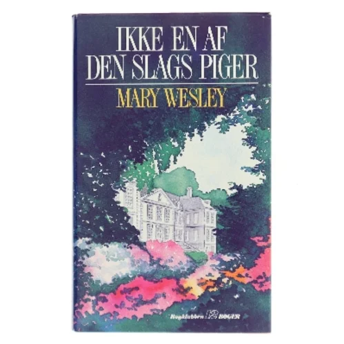 Ikke en af den slags piger af Mary Wesley (Bog)