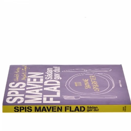 Spis maven flad : sådan gør du : 111 skønne opskrifter af Charlotte Hartvig (Bog)