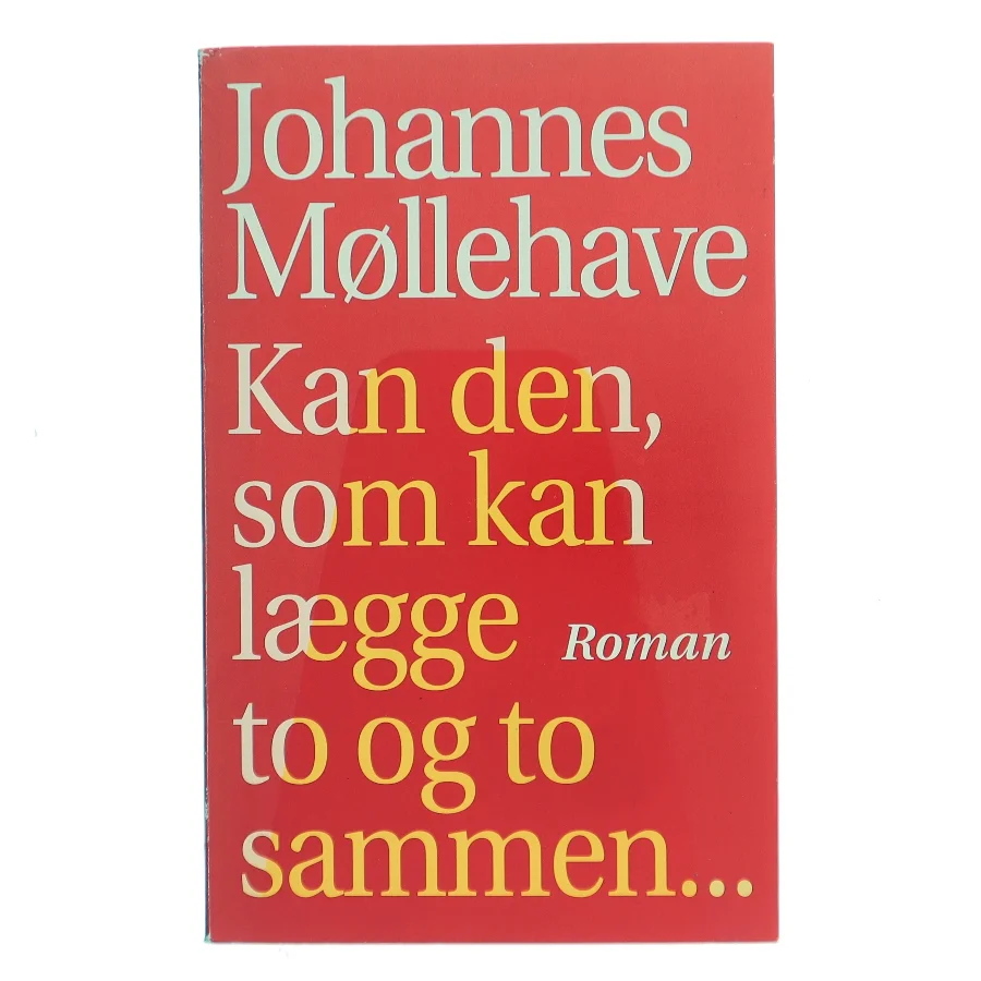 Kan den, som kan lægge to og to sammen... af Johannes Møllehave (Bog)
