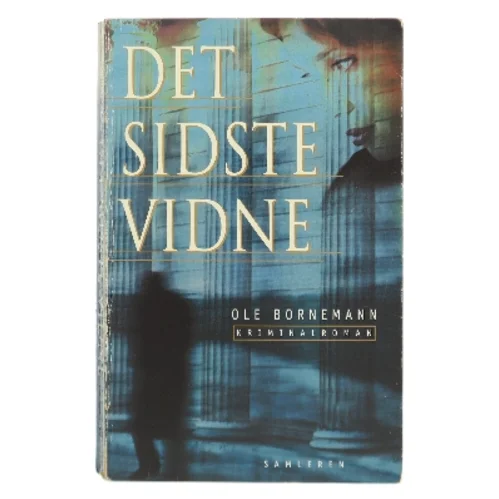Det sidste vidne : kriminalroman af Ole Bornemann (Bog)
