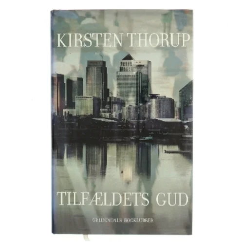 Tilfældets gud : roman af Kirsten Thorup (Bog)