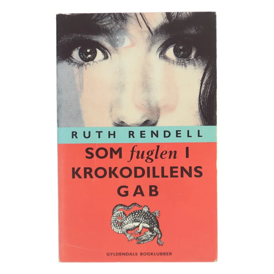 Som fuglen i krokodillens gab af Ruth Rendell (Bog)