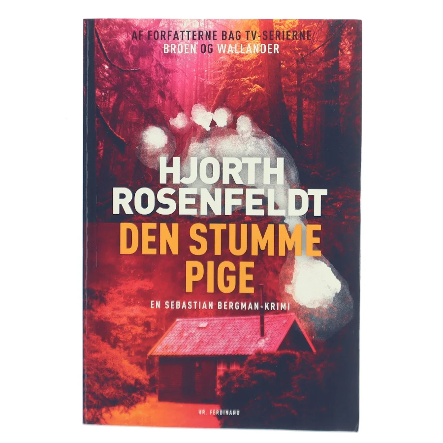 Den stumme pige : kriminalroman af Michael Hjorth (f. 1963-05-13) (Bog)