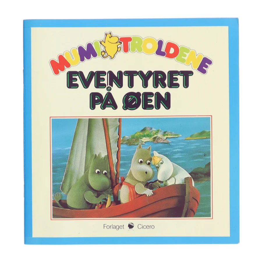 Mumitroldene – Eventyret på øen af 
Mumitroldene-universet bygger på figurer skabt af Tove Jansson; denne bog er en dansk billedbog baseret på tv-serien om Mumitroldene.
 (Bog)