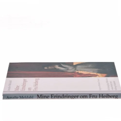 Mine erindringer om Fru Heiberg af Amalie Meldahl (Bog)
