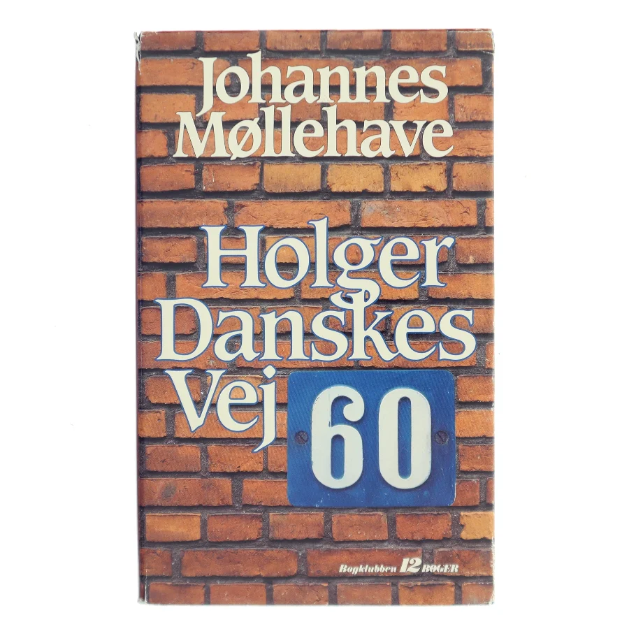 Holger Danskes Vej 60 af Johannes Møllehave (Bog)