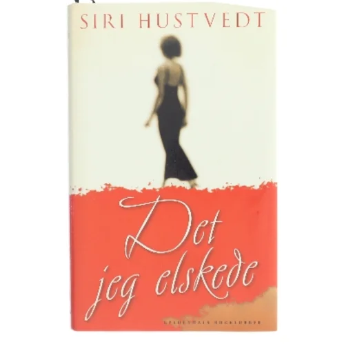 Det jeg elskede af Siri Hustvedt (Bog)