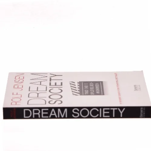 Dream society : træd ind i oplevelsesøkonomien af Rolf Jensen (f. 1942) (Bog)