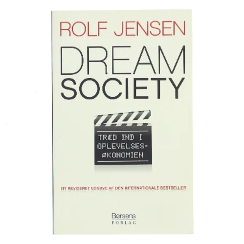 Dream society : træd ind i oplevelsesøkonomien af Rolf Jensen (f. 1942) (Bog)