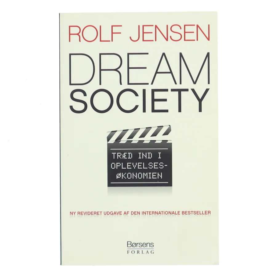 Dream society : træd ind i oplevelsesøkonomien af Rolf Jensen (f. 1942) (Bog)