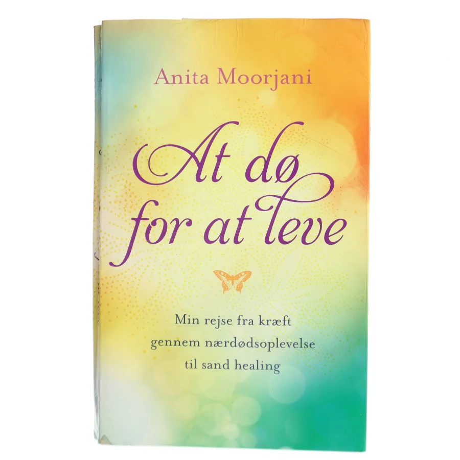 At dø for at leve af Anita Moorjani (Bog)