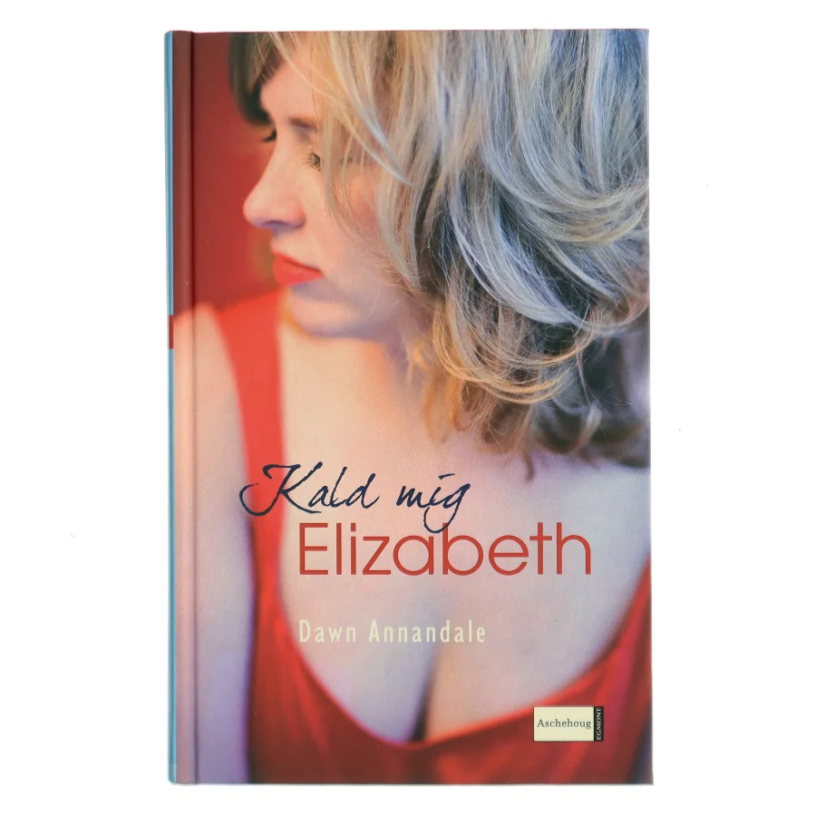 Kald mig Elizabeth af Dawn Annandale (Bog)
