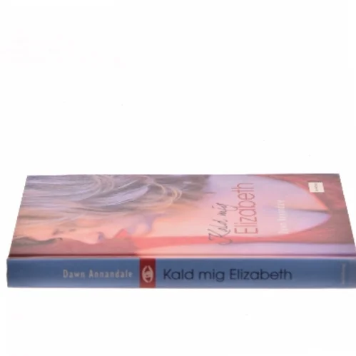 Kald mig Elizabeth af Dawn Annandale (Bog)