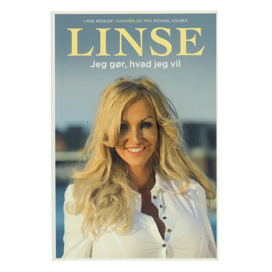 Linse - jeg gør, hvad jeg vil af Linse Kessler (Bog)