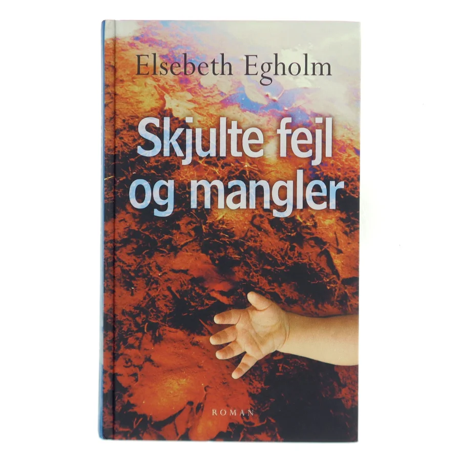 Skjulte fejl og mangler af Elsebeth Egholm (Bog)