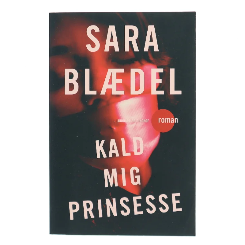 Kald mig prinsesse : krimi af Sara Blædel (Bog)