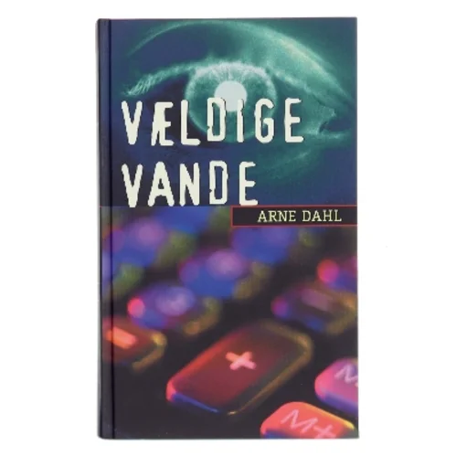 Vældige vande : kriminalroman af Arne Dahl (f. 1963) (Bog)