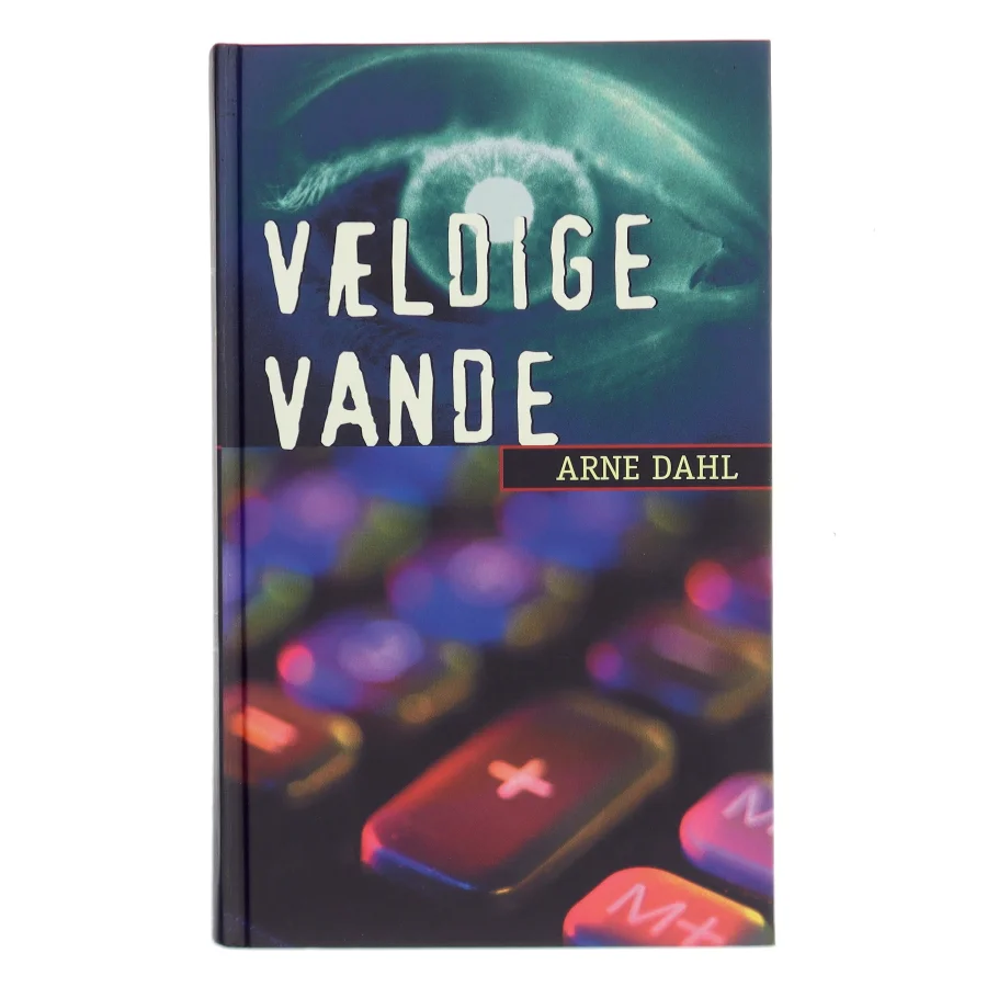 Vældige vande : kriminalroman af Arne Dahl (f. 1963) (Bog)