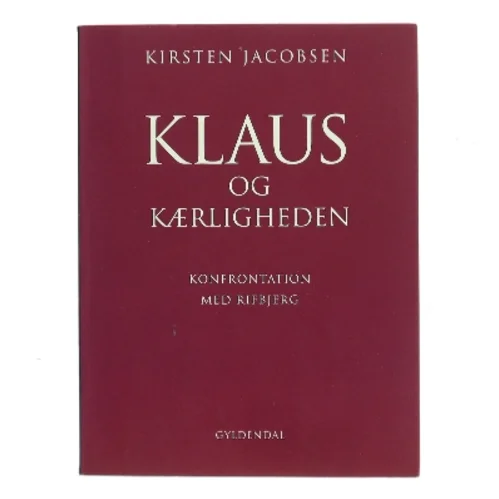 Klaus og kærligheden : konfrontation med Rifbjerg af Kirsten Jacobsen (Bog)