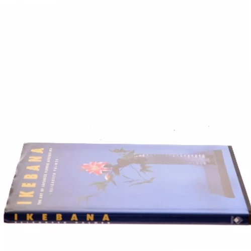 Ikebana: The Art of Japanese Flower Arranging af Elizabeth Palmer (Bog)