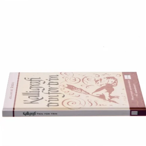 Kalligrafi trin for trin af Julius de Goede (Bog)