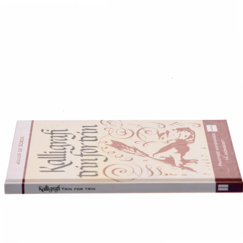 Kalligrafi trin for trin af Julius de Goede (Bog)