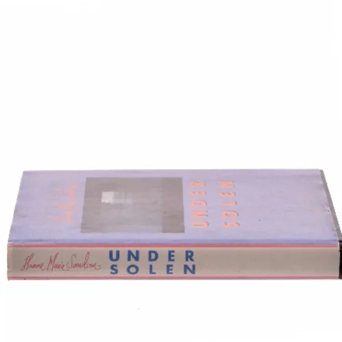 Under solen af Hanne Marie Svendsen (Bog)