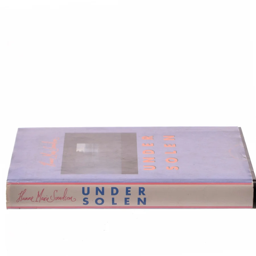 Under solen af Hanne Marie Svendsen (Bog)