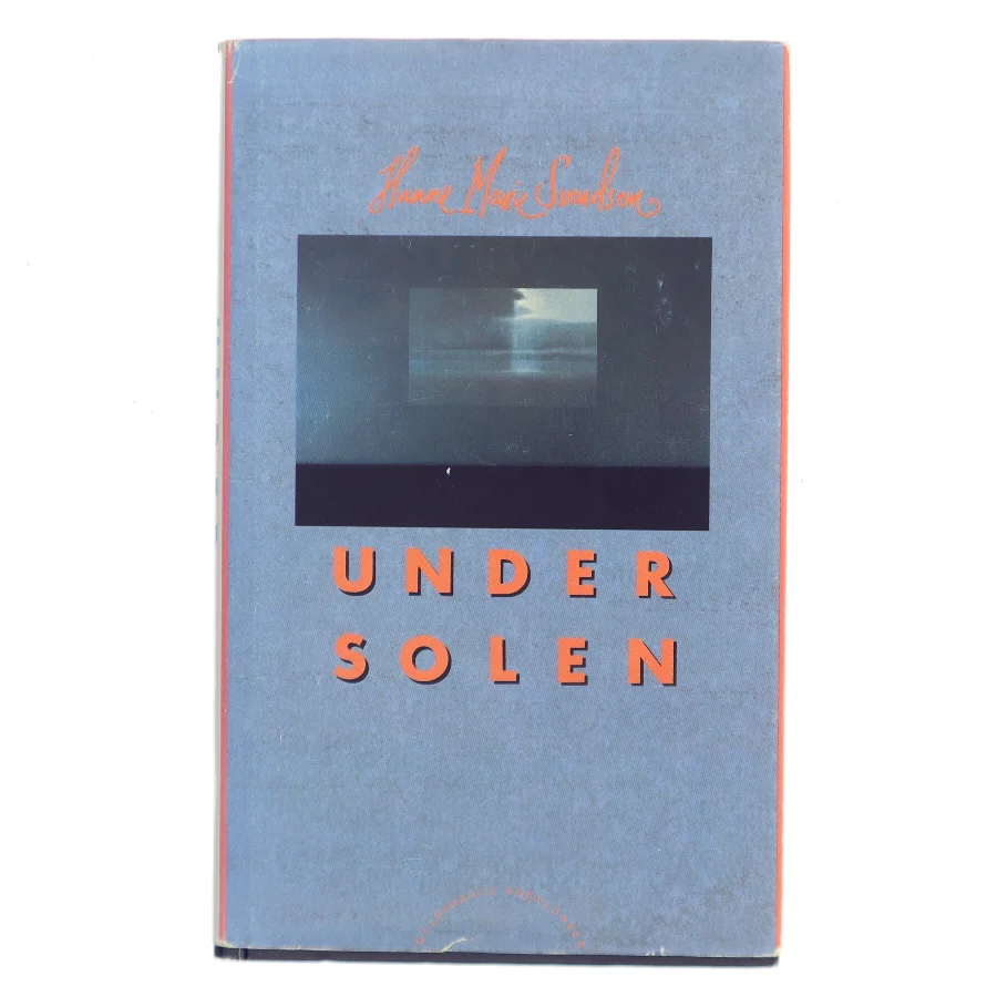 Under solen af Hanne Marie Svendsen (Bog)