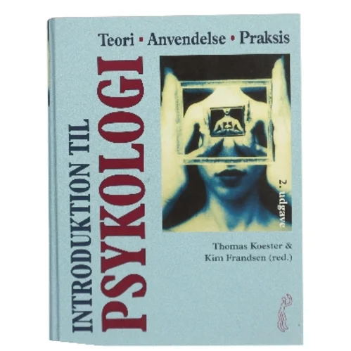Introduktion til psykologi : teori, anvendelse, praksis (Bog)