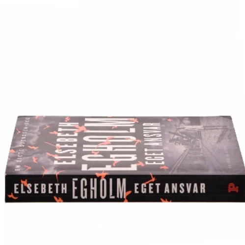 Eget ansvar af Elsebeth Egholm (Bog)