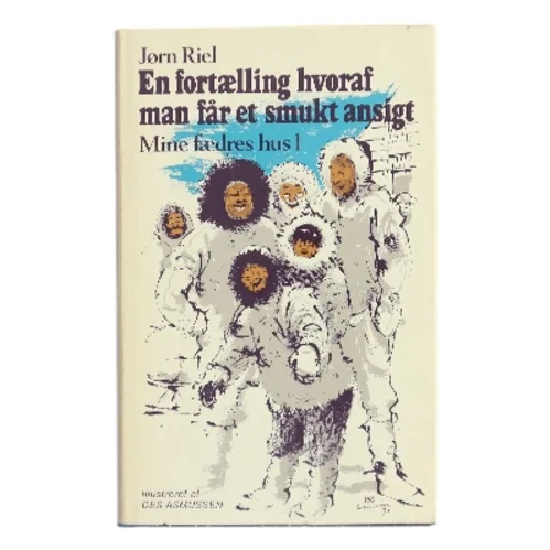 En fortælling hvoraf man får et smukt ansigt. Mine fædres hus I af Jørn Riel (Bog)