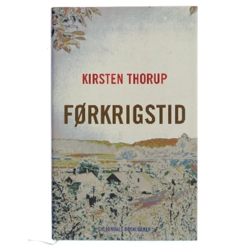 Førkrigstid af Kirsten Thorup (Bog)