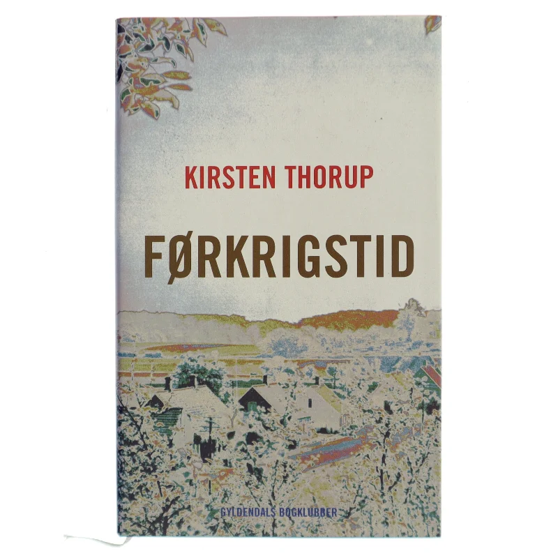 Førkrigstid af Kirsten Thorup (Bog)