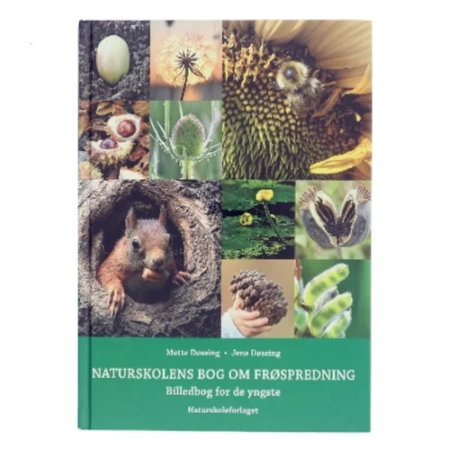 Naturskolens bog om frøspredning - billedbog for de yngste (Bog)