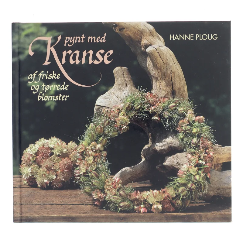 Pynt med Kranse af Hanne Ploug (Bog)
