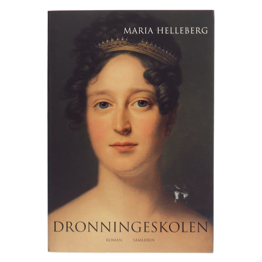 Dronningeskolen : roman af Maria Helleberg (Bog)
