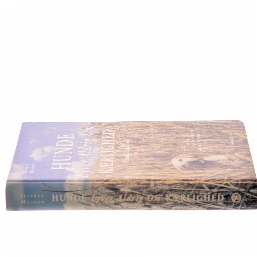 Hunde lyver aldrig om kærlighed : refleksioner over hundes følelsesmæssige univers af Jeffrey M. Masson (Bog)