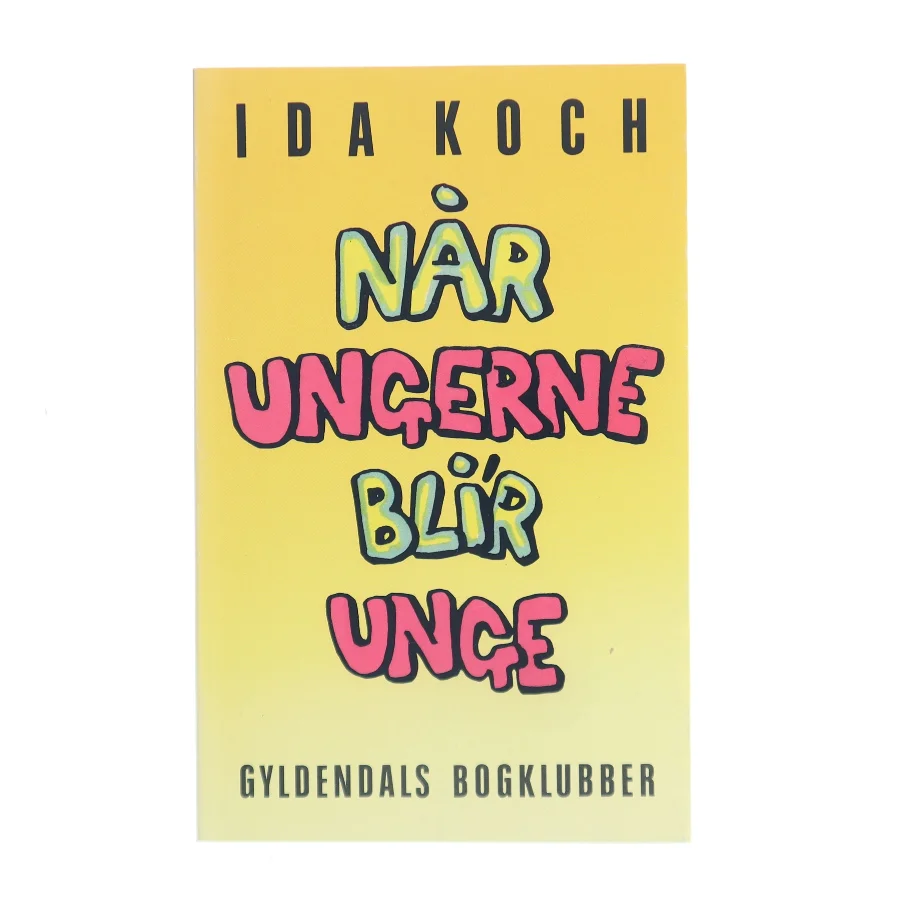 Når ungerne blir unge af Ida Koch (Bog)