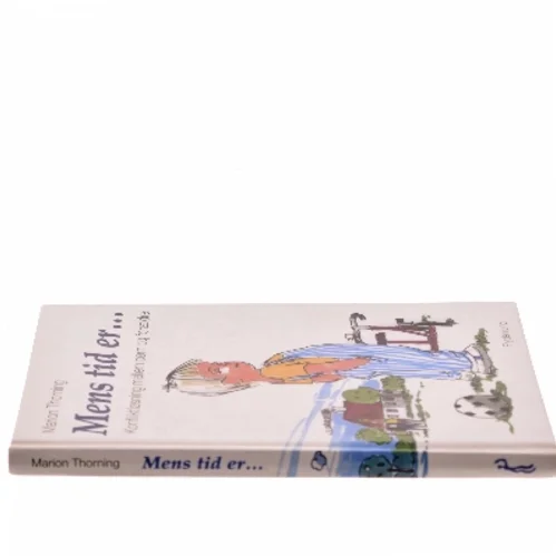 Mens tid er : konfliktløsning mellem børn og forældre af Marion Thorning (Bog)