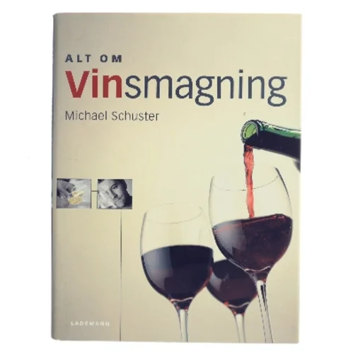Alt om vinsmagning af Michael Schuster (Bog)