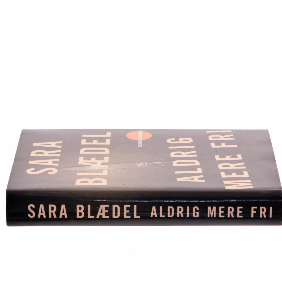 Aldrig mere fri af Sara Blædel (Bog)