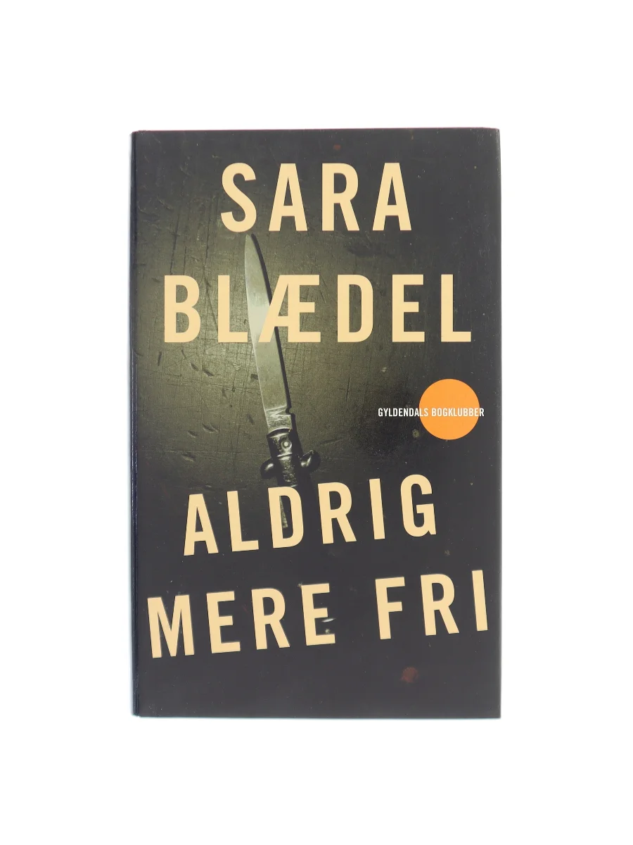 Forsiden af Aldrig mere fri af Sara Blædel